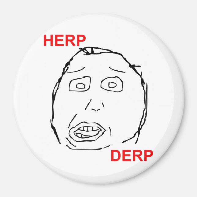 Herp Derp Herp Derping Magnet (Framsidan)