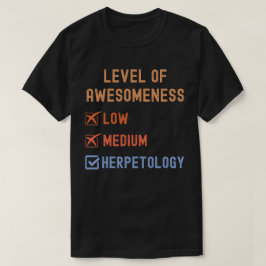 Herpetologer, Nivå av Awesomeness Herpetologi T Shirt