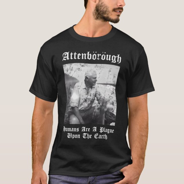 Herr David Nbsp Attenborough Humans är en plåga T Shirt (Framsida)