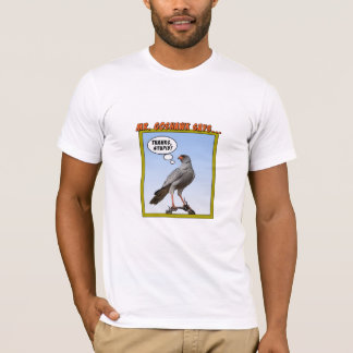 Herr Goshawknågot att säga… T-shirt