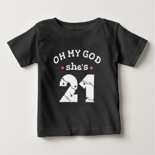 Herregud, hon är 21 år gammal t shirt