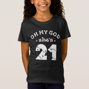 Herregud, hon är 21 år gammal t shirt