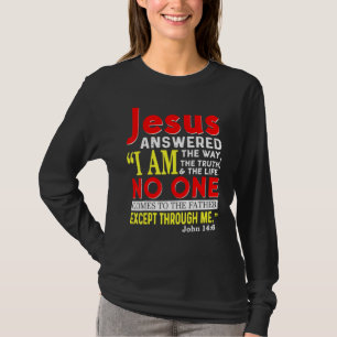 Herregud, jag är sanningens och livskristens sätt t shirt