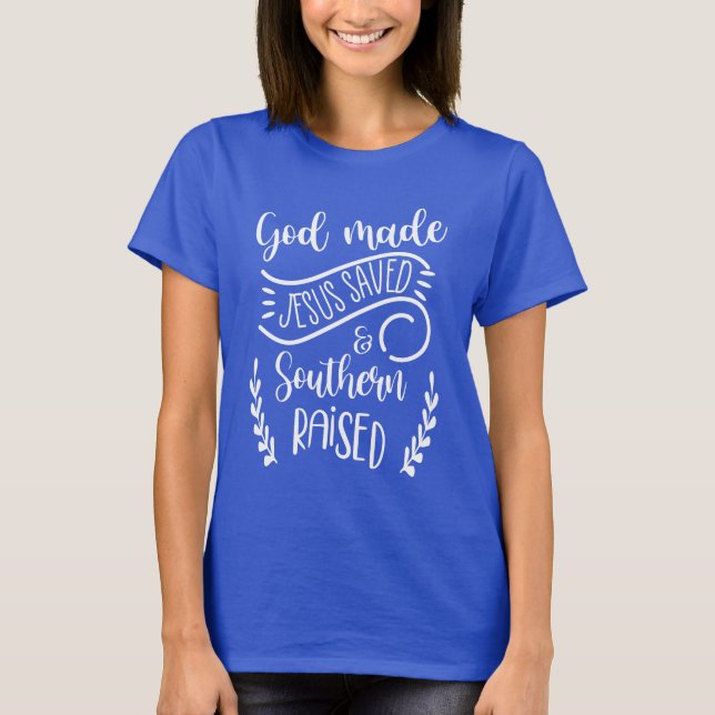 Herregud Made, Jesus sparad, Södra uppstånden T Shirt (Framsida)