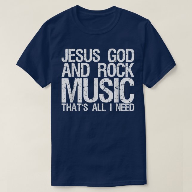 Herregud och Rock musik, det är allt jag behöver 1 T Shirt (Design framsida)
