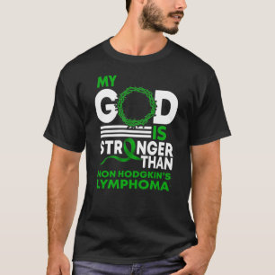 Herregud starkare än Non Hodgkins lymphoma T Shirt