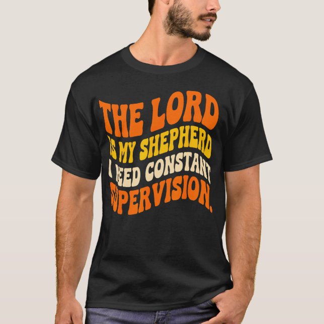 Herren Är Min Herde Jag Behöver Konstant T Shirt (Framsida)