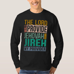 Herren kommer att ge Jehovah Jireh min leverantör  T Shirt
