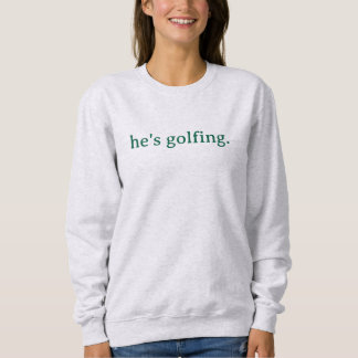 hes golfing women's shirt t