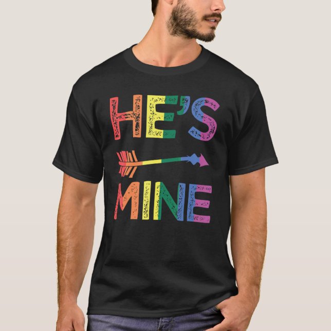 He's Mine LGBTQ+ Gay Rainbow Pride Gay Lover T Shirt (Framsida)
