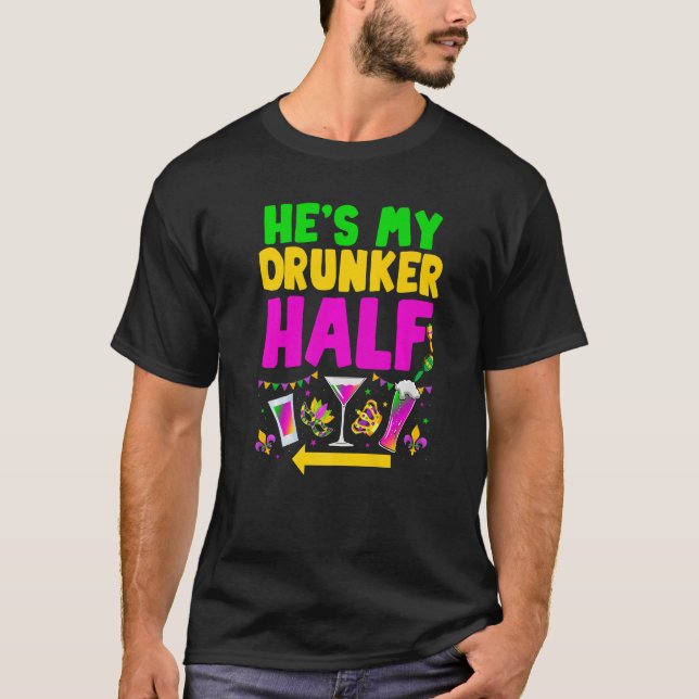 He's My Drunker Half Funny Couple Mardi Gras Carni T Shirt (Framsida)