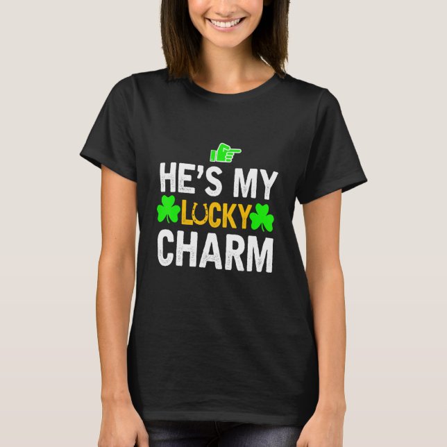 He's My Lucky Charm Matching St Patricks Day Coupl T Shirt (Framsida)