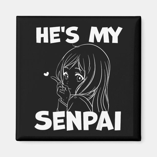 He's My Senpai Funny Anime Matching Couple Girlfri Magnet (Framsidan)