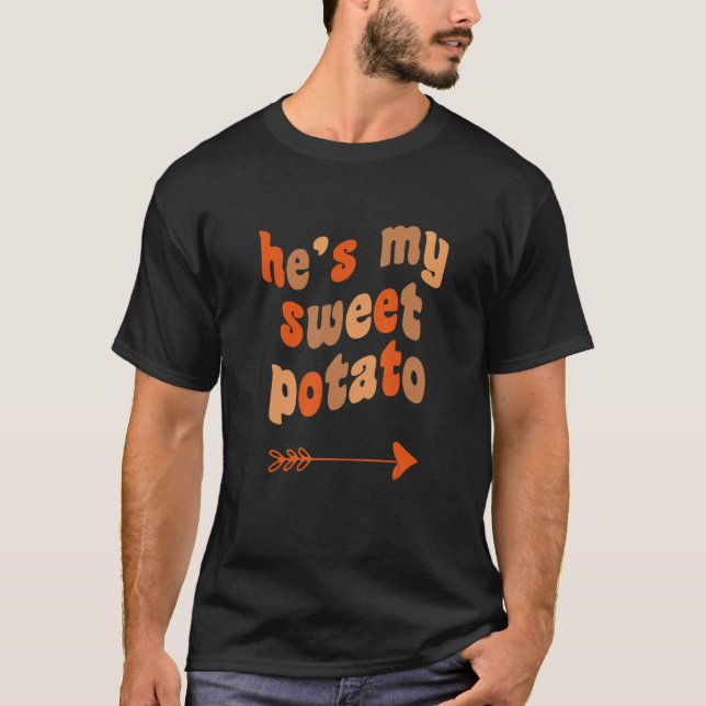 He's My Sweet Potato I Yam Matching Thanksgiving C T Shirt (Framsida)