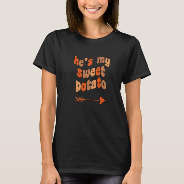 He's My Sweet Potato I Yam Matching Thanksgiving C T Shirt (Framsida)