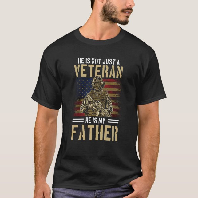 He's not just a Veteran He is my DAD T Shirt (Framsida)