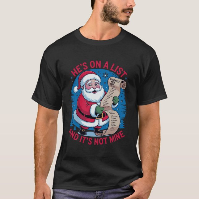 He's On A List and It's Not Mine T Shirt (Framsida)