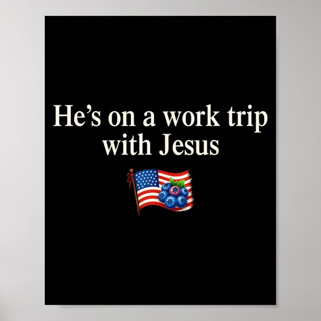 He's On A Work Trip With Jesus Christian Religious Poster (Framsidan)