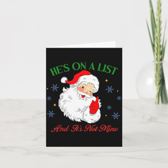 He's On The List Not Mine Santa Funny Christmas  Kort (Framsida)