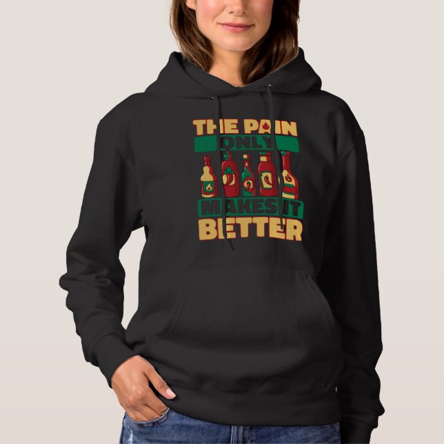 Het Chili Sauce Endast Smärta Gör Det Bättre Krydd T Shirt (Framsida)