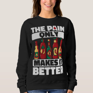 Het Chili Sauce Smärta Gör Det Bättre Kryddig Pepp T Shirt