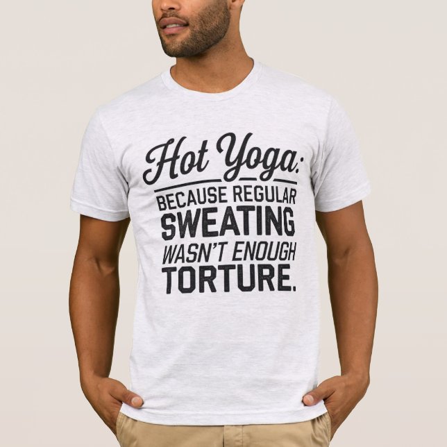 Het Yoga: Vanlig svettning räckte inte T Shirt (Framsida)
