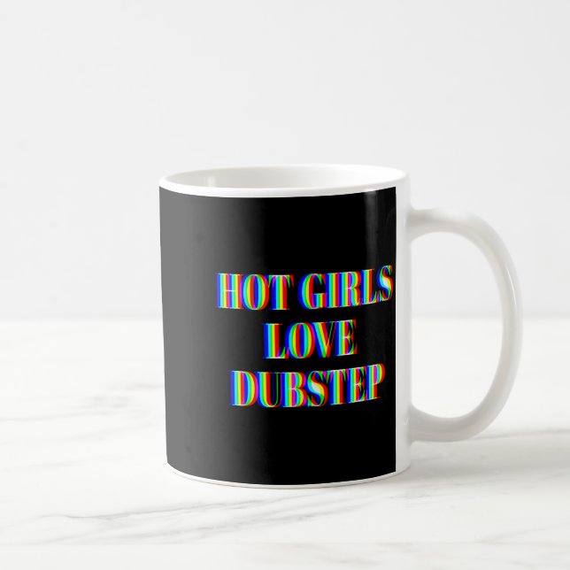 Hetaste tjejer älskar Dubstep Edm Dans Rave Musik  Kaffemugg (Höger)