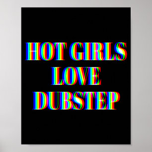 Hetaste Tjejer älskar Dubstep Edm Dans Rave Musik  Poster