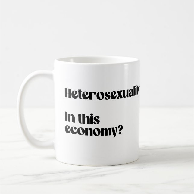 Heterosexualitet i denna ekonomi? kaffemugg (Vänster)