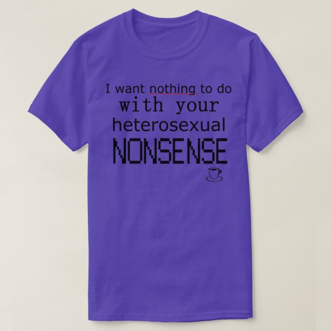 Heterosexuell NONSENSE T Shirt (Design framsida)