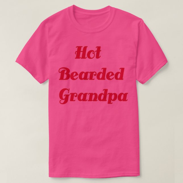 Hett Bearded Grandpa T Shirt (Design framsida)