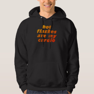 Hett-blinkning är min Cardio-menopaus Menopausal m Hoodie