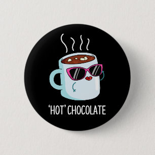 Hett Chocolate Funny Drink Pun Mörk BG Knapp