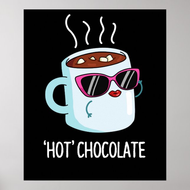 Hett Chocolate Funny Drink Pun Mörk BG Poster (Framsidan)