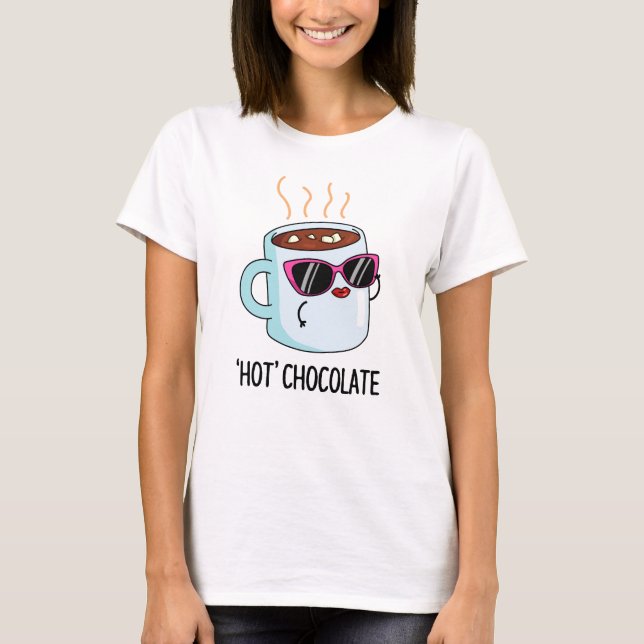 Hett Chocolate Funny Drink Pun T Shirt (Framsida)