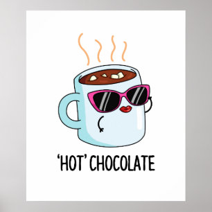 Hett Chocolate Funny Hett Cocoa Drink Pun Poster