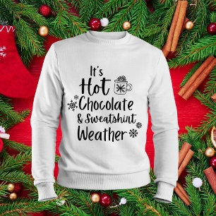 Hett Chocolate Weather Älskare Sweatshirt