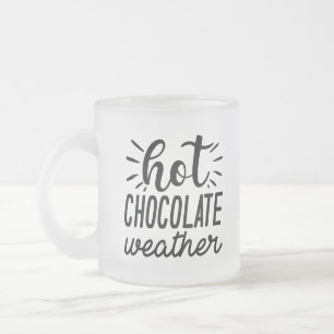 Hett Chocolate Weather Frostad Glasmugg