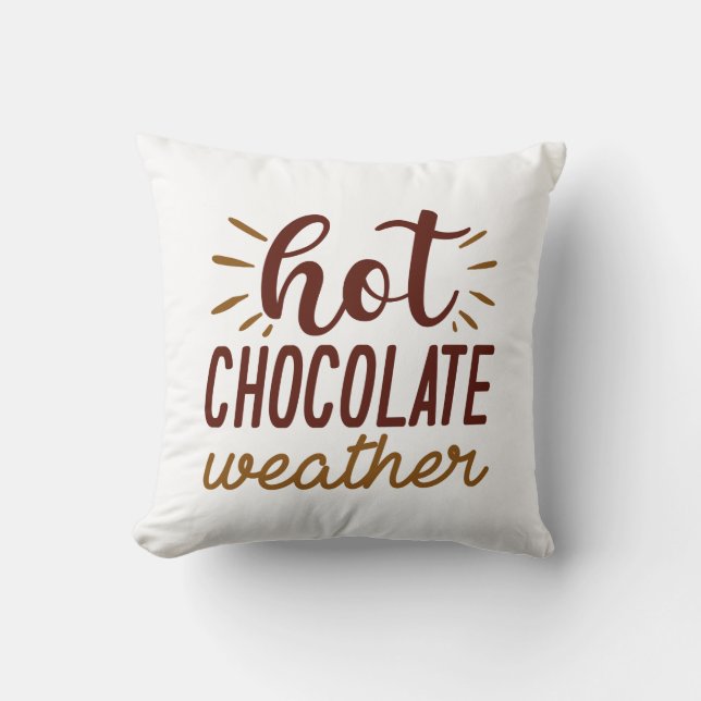 Hett Chocolate Weather Kudde (Framsida)