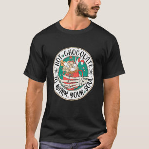 Hett choklad för att värma din själ t shirt