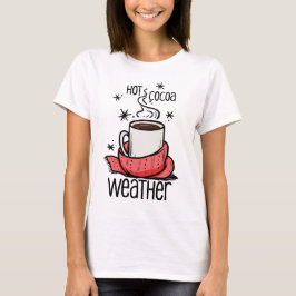 Hett Cocoa Weather T Shirt