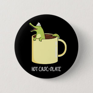 Hett Croc colate Funny Crocodile Pun Mörk BG Knapp