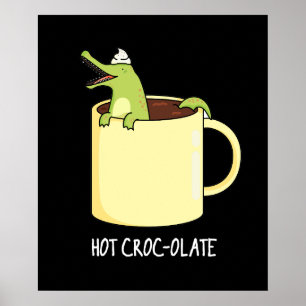 Hett Croc colate Funny Crocodile Pun Mörk BG Poster