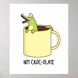 Hett Croc colate Funny Crokodile Pun Poster