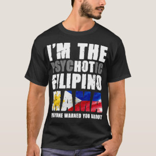 Hett Filipino Mamma Filippinerna Flagga Filipina P T Shirt