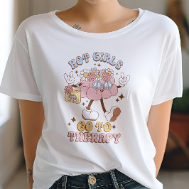 Hett Girls går till terapi för psykisk hälsa T Shirt