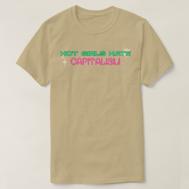 Hett Girls Hate Capitalism T Shirt (Design framsida)