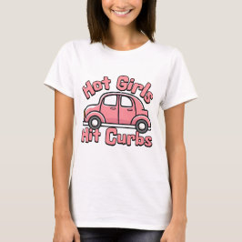 Hett Girls Slå Curbs Funny Rosa Car T Shirt