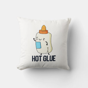 Hett Glue Funny Pun Kudde