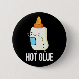 Hett Glue Funny Pun Mörk BG Knapp